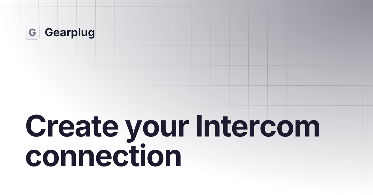 Create your Intercom connection | English | Gearplug